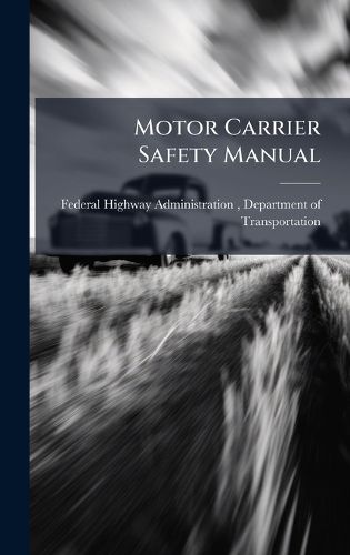 Cover image for Motor Carrier Safety Manual