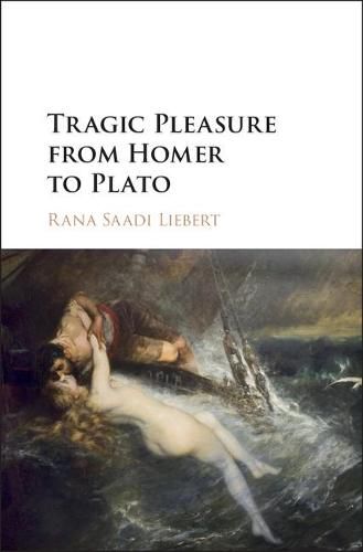 Cover image for Tragic Pleasure from Homer to Plato