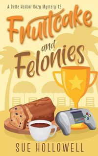 Cover image for Fruitcake and Felonies