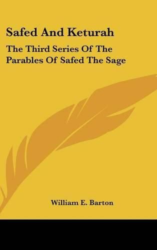 Safed and Keturah: The Third Series of the Parables of Safed the Sage