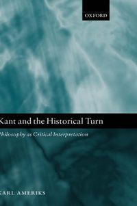 Cover image for Kant and the Historical Turn: Philosophy as Critical Interpretation