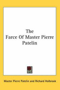 Cover image for The Farce of Master Pierre Patelin