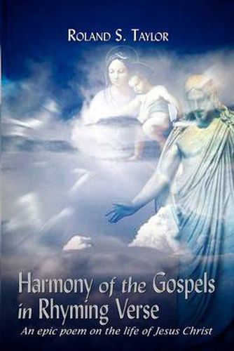 Cover image for Harmony of the Gospels in Rhyming Verse: An Epic Poem on the Life of Jesus Christ