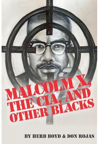 Cover image for Malcolm X, the Cia, and Other Blacks