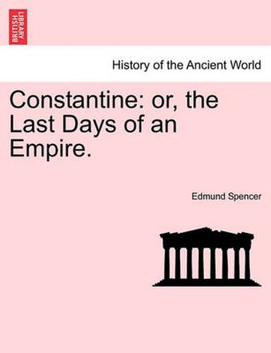 Cover image for Constantine: or, the Last Days of an Empire.