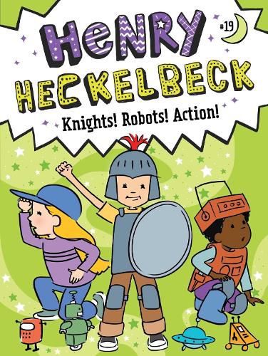 Cover image for Henry Heckelbeck Knights! Robots! Action!: Volume 19