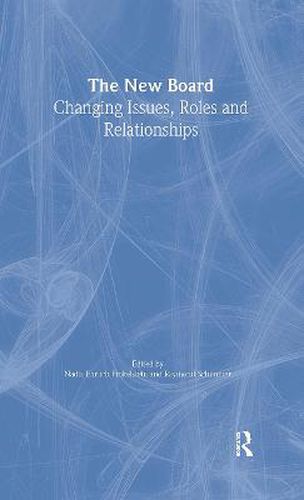 Cover image for The New Board: Changing Issues, Roles and Relationships: Changing Issues, Roles and Relationships