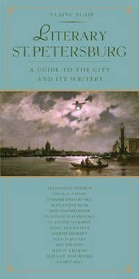 Cover image for Literary St. Petersburg: The City and the Writers Who Lived There