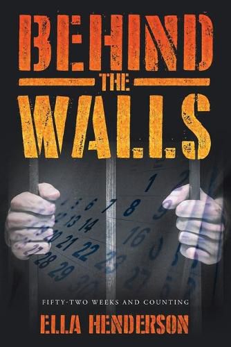 Cover image for Behind the Walls: Fifty Two Weeks and Counting