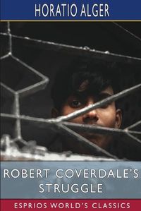 Cover image for Robert Coverdale's Struggle (Esprios Classics)