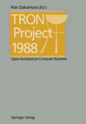 Cover image for TRON Project 1988: Open-Architecture Computer Systems