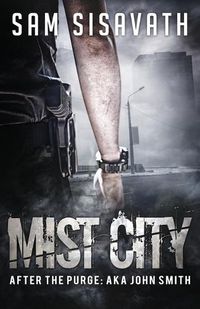 Cover image for Mist City (After The Purge: AKA John Smith)