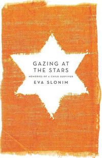 Cover image for Gazing at the Stars: Memories of a Child Survivor