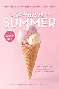 Cover image for Somewhere Summer: 26 Kisses; How My Summer Went Up in Flames