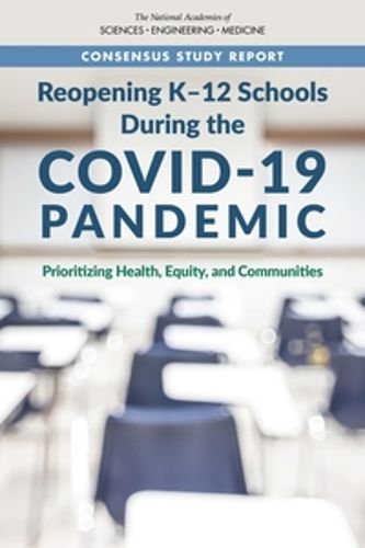 Cover image for Reopening K-12 Schools During the COVID-19 Pandemic: Prioritizing Health, Equity, and Communities