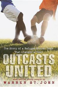 Cover image for Outcasts United: The Story of a Refugee Soccer Team That Changed a Town