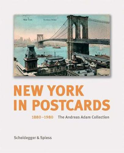 Cover image for New York in Postcards 1880-1980: The Andreas Adam Collection