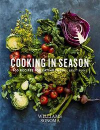 Cover image for Cooking in Season: 100 Recipes for Eating Fresh