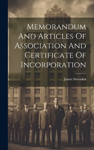 Cover image for Memorandum And Articles Of Association And Certificate Of Incorporation