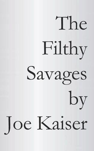 The Filthy Savages