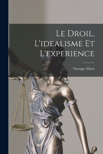 Cover image for Le Droil, L'idealisme et L'experience