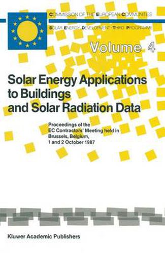 Cover image for Solar Energy Applications to Buildings and Solar Radiation Data: Proceedings of the EC Contractors' Meeting held in Brussels, Belgium, 1 and 2 October 1987
