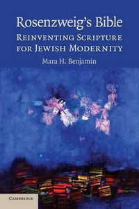 Cover image for Rosenzweig's Bible: Reinventing Scripture for Jewish Modernity