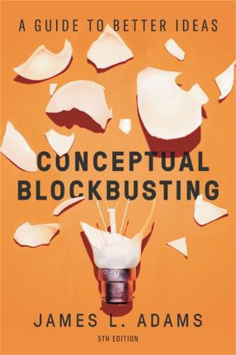 Cover image for Conceptual Blockbusting (Fifth Edition): A Guide to Better Ideas