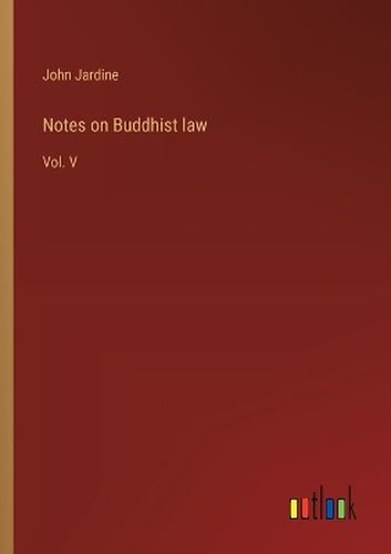 Notes on Buddhist law
