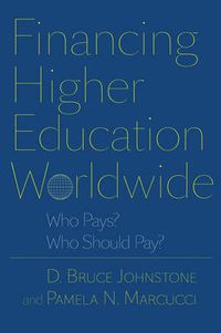 Cover image for Financing Higher Education Worldwide: Who Pays? Who Should Pay?