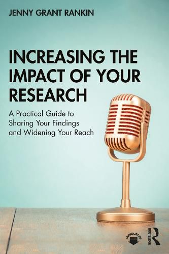 Cover image for Increasing the Impact of Your Research: A Practical Guide to Sharing Your Findings and Widening Your Reach