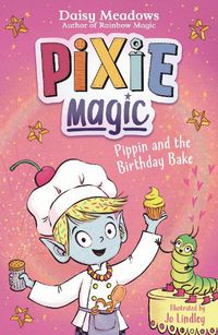 Cover image for Pixie Magic: Pippin and the Birthday Bake