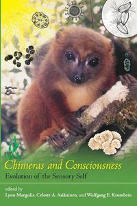 Cover image for Chimeras and Consciousness: Evolution of the Sensory Self