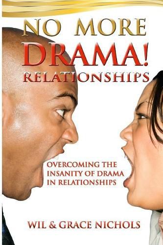 Cover image for No More Drama Relationships: Overcoming the Insanity of Drama in Relationships