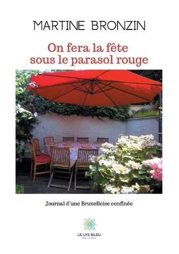 Cover image for On fera la fete sous le parasol rouge: Journal d'une Bruxelloise confinee