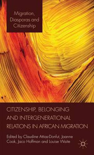 Citizenship, Belonging and Intergenerational Relations in African Migration