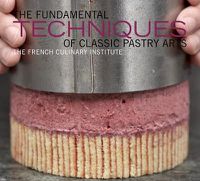 Cover image for The Fundamental Techniques of Classic Pastry Arts