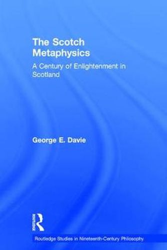 Cover image for The Scotch Metaphysics: A century of Enlightenment in Scotland