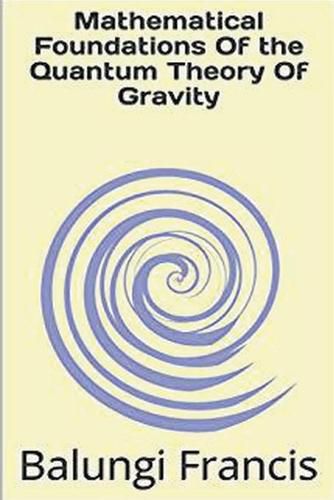 Cover image for Mathematical Foundation of the Quantum Theory of Gravity