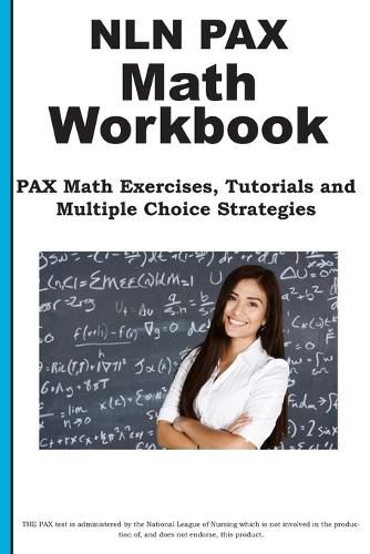 Cover image for NLN PAX Math Workbook: PAX Math Exercises, Tutorials and Multiple Choice Strategies