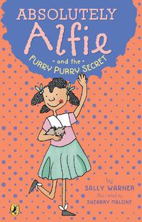 Cover image for Absolutely Alfie and the Furry, Purry Secret