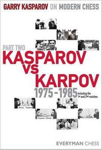 Cover image for Garry Kasparov on Modern Chess: Kasparov vs Karpov 1975-1985