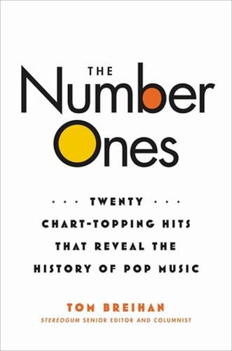 Cover image for The Number Ones: Twenty Chart-Topping Hits That Reveal the History of Pop Music