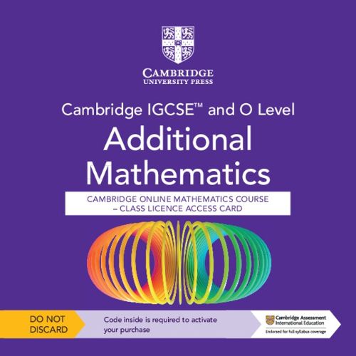 Cambridge IGCSE (TM) and O Level Additional Mathematics Cambridge Online Mathematics Course - Class Licence Access Card (1 Year Access)