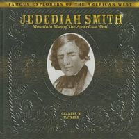 Cover image for Jedediah Smith: Mountain Man of the American West