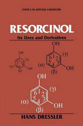 Cover image for Resorcinol: Its Uses and Derivatives