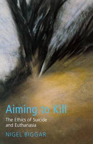 Cover image for Aiming to Kill: The Ethics of Euthanasia and Assisted Suicide