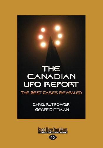 Cover image for The Canadian UFO Report: The Best Cases Revealed