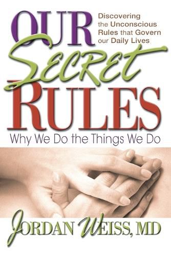 Cover image for Our Secret Rules: Why We Do Th