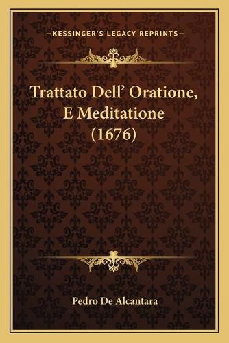 Cover image for Trattato Dell' Oratione, E Meditatione (1676)